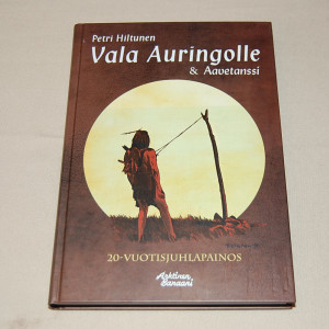 Petri Hiltunen Vala Auringolle & Aavetanssi 20-vuotisjuhlapainos